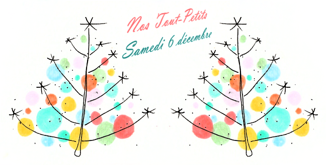 Evénement Nos Tout-Petits | Samedi 6 Décembre 2025
